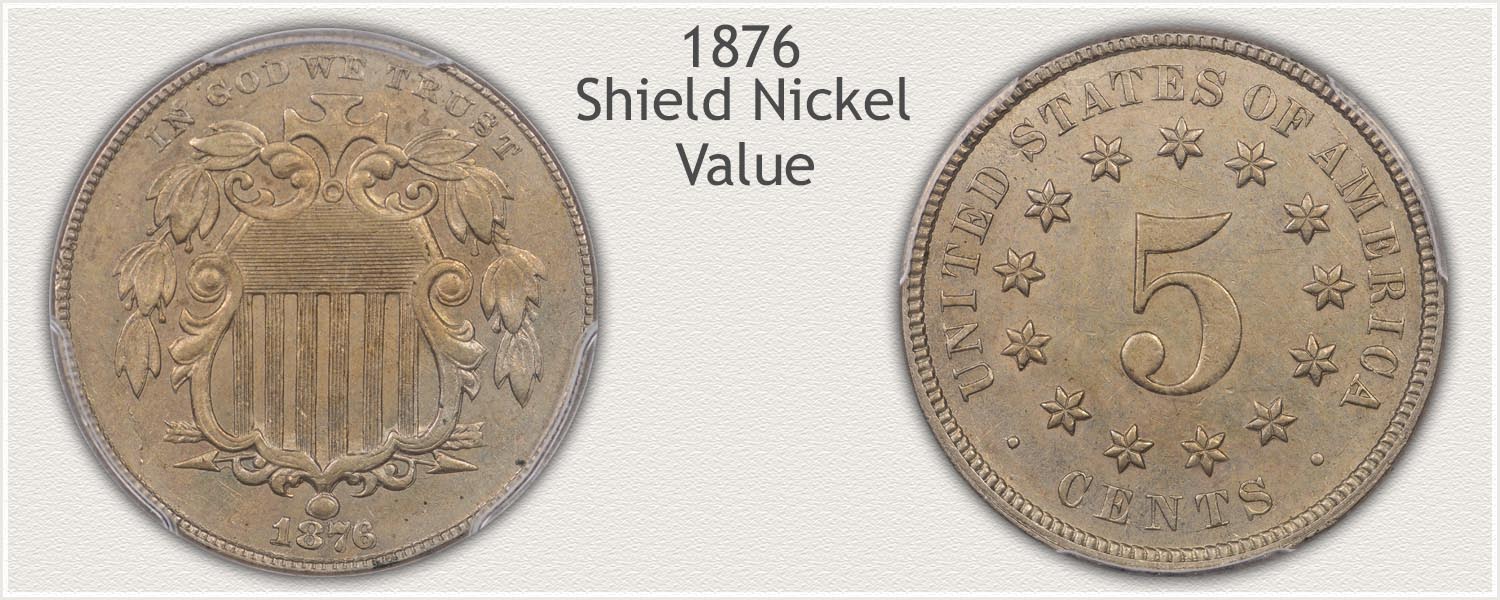 Obverse and Reverse Views of an 1876 Nickel Help Recognize the Valuable Shield Nickel Series