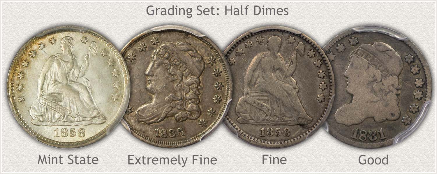 Half Dimes in Grades: Mint State, Extremely Fine, Fine, and Good