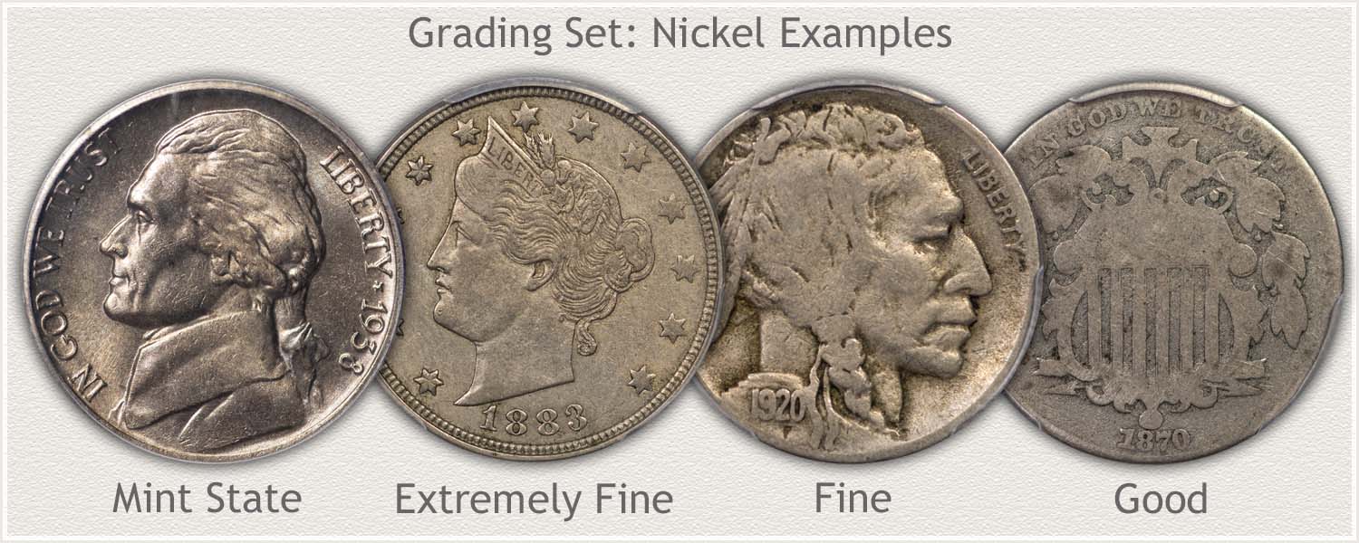 Nickels in Different Grades: Mint State, Extremely Fine, Fine, and Good Condition