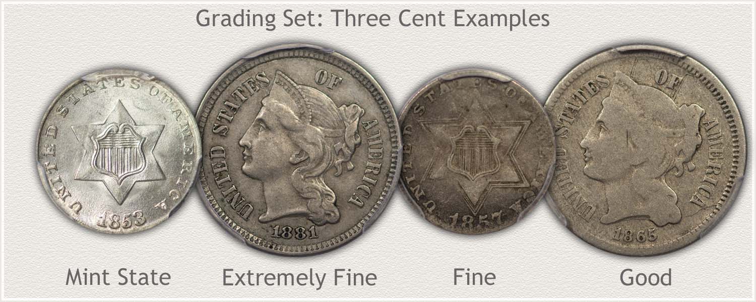 Examples of Three Cents in Grades: Mint State, Extremely Fine, Fine, and Good Condition