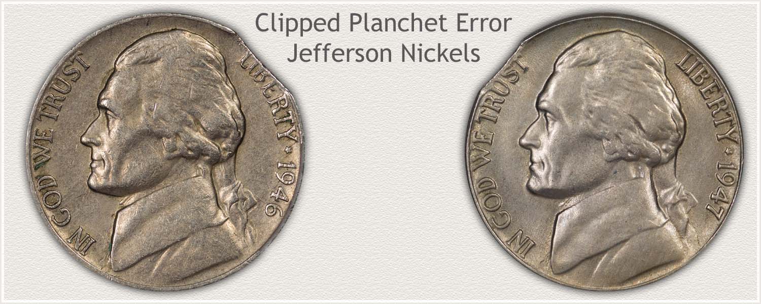 Examples of Clipped Planchet Error Jefferson Nickels