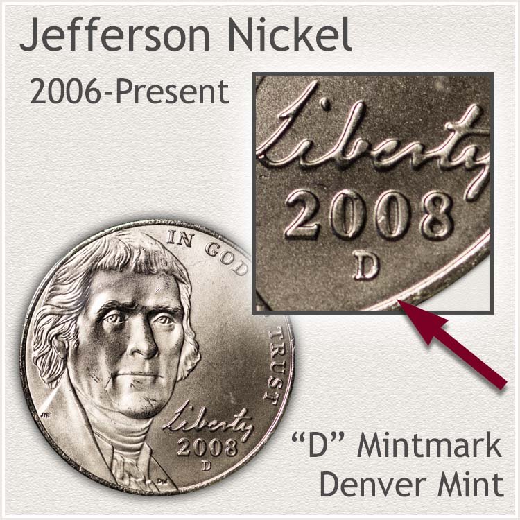 Jefferson Nickel Denver Mintmark Location 2006 to Present Era