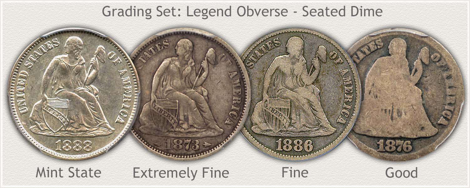 Legend Obverse Seated Dimes in Grades: Mint State, Extremely Fine, Fine, and Good